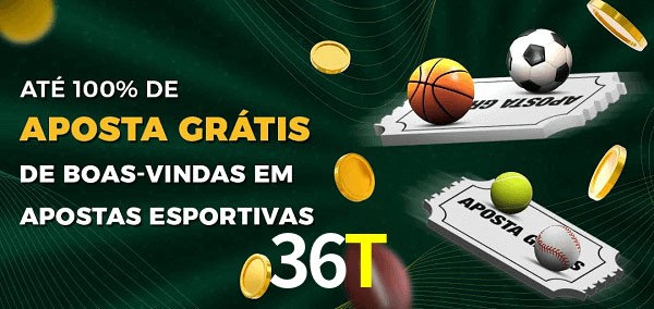 36T Ate 100% de Aposta Gratis