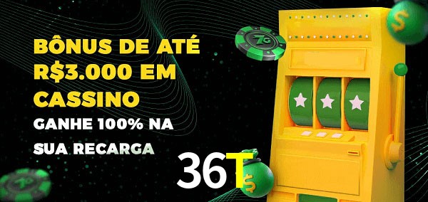 36T melhor bônus de depósito